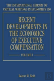 Recent Developments In The Economics Of Executive Compensation