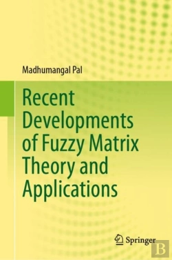 Bertrand.pt - Recent Developments Of Fuzzy Matrix Theory And Applications