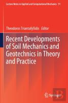 Recent Developments Of Soil Mechanics And Geotechnics In Theory And Practice