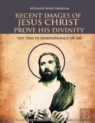 Recent Images Of Jesus Christ Prove His Divinity