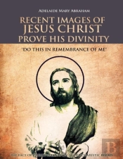 Recent Images Of Jesus Christ Prove His Divinity