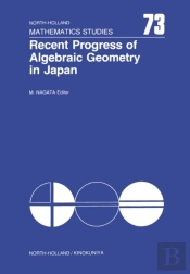 Recent Progress Of Algebraic Geometry In Japan