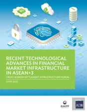 Recent Technological Advances In Financial Market Infrastructure In Asean+3