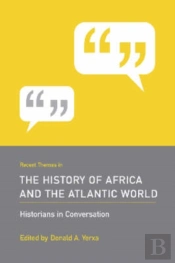 Recent Themes In The History Of Africa And The Atlantic World