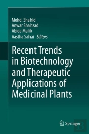 Recent Trends In Biotechnology And Therapeutic Applications Of Medicinal Plants