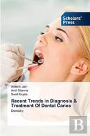 Recent Trends In Diagnosis & Treatment Of Dental Caries