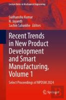 Recent Trends In New Product Development And Smart Manufacturing, Volume 1