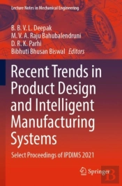 Recent Trends In Product Design And Intelligent Manufacturing Systems