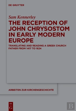 Bertrand.pt - Reception Of John Chrysostom In Early Modern Europe
