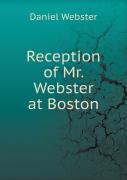Reception Of Mr. Webster At Boston