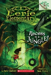 Recess Is A Jungle!: A Branches Book (Eerie Elementary #3)