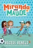Recess Rebels (Miranda And Maude #3)