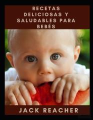 Recetas Deliciosas Y Saludables Para Bebes