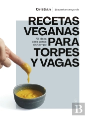 Recetas Veganas Para Torpes Y Vagas
