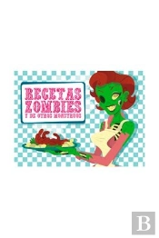 Recetas Zombies Y De Otros Monstruos