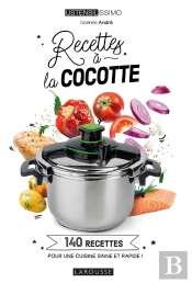 Recettes À La Cocotte : 140 Recettes Pour Une Cuisine Saine Et Rapide !