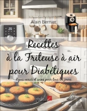 Recettes À La Friteuse À Air Pour Diabétiques : Repas Variés Et Sains Pour Tous Les Jours