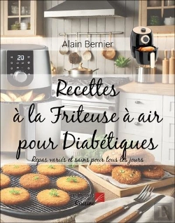 Bertrand.pt - Recettes À La Friteuse À Air Pour Diabétiques : Repas Variés Et Sains Pour Tous Les Jours