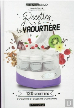 Bertrand.pt - Recettes À La Yaourtière : 120 Recettes De Yaourts Et Desserts Gourmands !