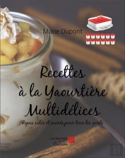 Bertrand.pt - Recettes A La Yaourtiere Multidelices - Repas Sales Et Sucres Pour Tous Les Gouts