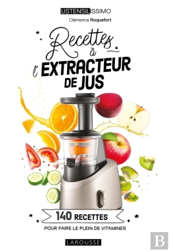 Bertrand.pt - Recettes À L'Extracteur De Jus : 140 Recettes Pour Faire Le Plein De Vitamines