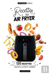 Recettes Au Air Fryer : 120 Recettes Croustillantes Et Légères !