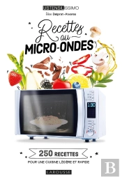 Recettes Au Micro-Ondes ; 250 Recettes Pour Une Cuisine Légère Et Rapide