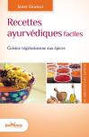 Recettes Ayurvédiques Faciles ; Cuisine Végétarienne Aux Épices