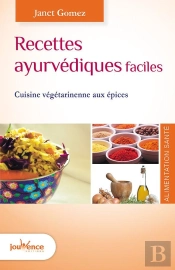 Recettes Ayurvédiques Faciles ; Cuisine Végétarienne Aux Épices