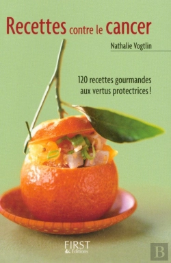 Bertrand.pt - Recettes Contre Le Cancer ; 120 Recettes Gourmandes Aux Vertus Protectrices !