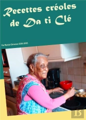 Recettes Creoles De Da Ti Cle - Par Mamie Clemence Jean Louis
