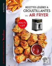 Recettes Croustillantes Et Légères Avec Easy Fry & Grill