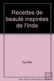 Recettes De Beaute Inspirees De L'Inde