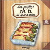 Recettes De Grand-Mere (Les)  Cuisine Ch Ti