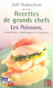 Recettes De Grands Chefs ; Les Poissons, Coquillages, Mollusques Et Crustaces