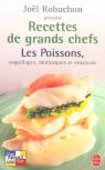 Recettes De Grands Chefs ; Les Poissons, Coquillages, Mollusques Et Crustaces