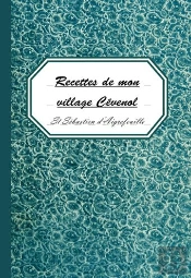 Recettes De Mon Village Cévenol ; St Sébastien D'Aigrefeuille