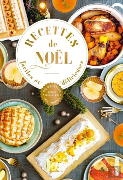 Bertrand.pt - Recettes De Noël Faciles Et Délicieuses : 60 Recettes Pour Régaler Vos Invités