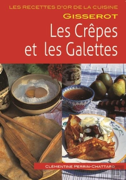 Bertrand.pt - Recettes D'Or: Les Crepes Et Les Galettes