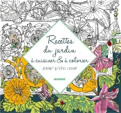 Recettes Du Jardin ; À Cuisiner Et À Colorier Pendant Qu'Elles Cuisent