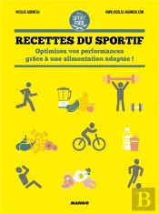 Recettes Du Sportif ; Optimisez Vos Performances Grâce À Une Alimentation Adaptée !