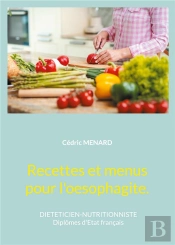 Recettes Et Menus Pour L'Oesophagite. - -