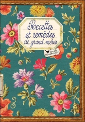 Recettes Et Remedes De Grands Meres