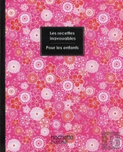 Recettes Inavouables Pour Les Enfants