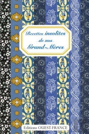 Recettes Insolites De Nos Grand-Mères