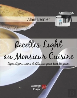 Bertrand.pt - Recettes Light Au Monsieur Cuisine : Repas Légers, Sains Et Délicieux Pour Tous Les Jours