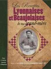 Recettes Lyonnaises Et Beaujolaises De Ma Grand-Mère
