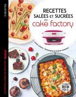 Recettes Salées Et Sucrées Avec Cake Factory