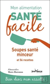 Recettes Sante Faciles : Soupes Sante Minceur (Mes)