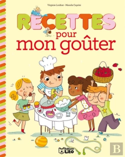 Bertrand.pt - Recettes Sucrées Pour Petits Chefs : Recettes Mon Goûter